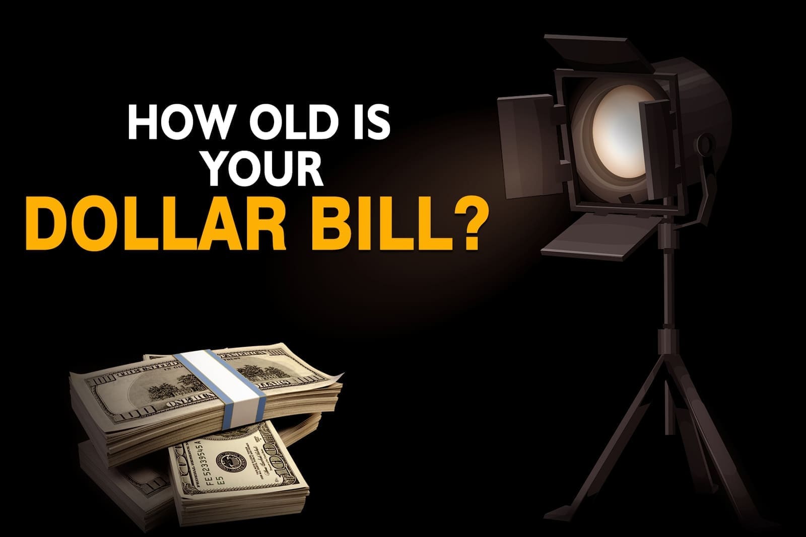 Spotlight on Dollar Bill - How Old is Your Dollar Bill?